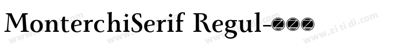MonterchiSerif Regul字体转换 MonterchiSerif Regul字体转换